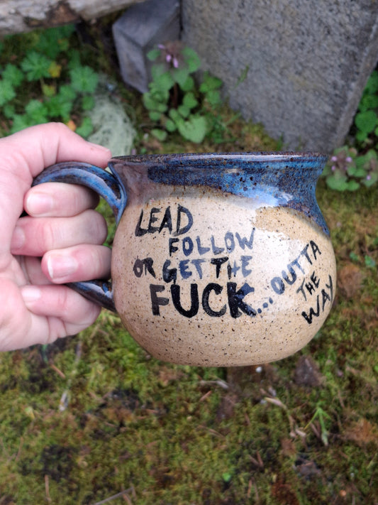 14 Ounce Lead Follow or Get the F*uck Outta the Way Ceramic Mug